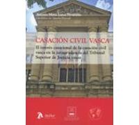 Casación civil vasca. El interés casacional de la casación civil vasca en la jurisprudencia del Tribunal Superior de Justicia Vasco