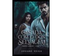Casada com o Don Selvagem (Máfia Lobos de Sangue - Irmãos Carbone)