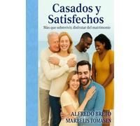 Casados y Satisfechos: Mas que sobrevivir, disfrutar del matrimonio