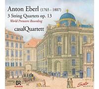 Casal Quartett - Anton Eberl: Rediscovered - 3 String quartets, Op.13