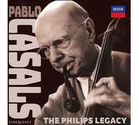 Casals - Pablo Casals - The Philips Legacy