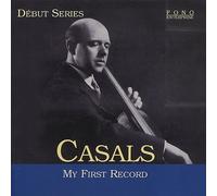 Casals, Pablo - My First Record(1915-16)
