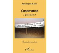 Casamance: À quand la paix ?: A quand la paix ?