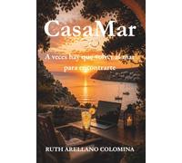 CasaMar: A VECES HAY QUE VOLVER AL MAR PARA ENCONTRARTE (LA TRILOGÍA DE ALBA)