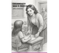 Casamento Não É Profissão (ebook)