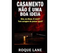 CASAMENTO NÃO É UMA BOA IDEIA: "Sim, eu disse. E você? Tem coragem de pensar igual?