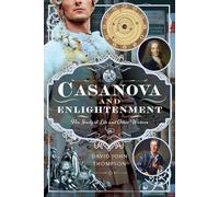 Casanova and Enlightenment: His Study of Life and Other Writers