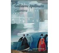 Casanova | Guillaume Apollinaire