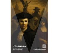 Casanova. Il volto nascosto dell'Illuminismo