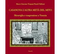 Casanova l'altra metà del mito (Le lettere e il tempo)