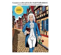 Casanova zu Besuch in der Stadt Wolfenbüttel.: Kleine Stadtführung mit Ausmalbildern.