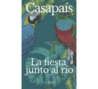 Casapaís: La fiesta junto al río