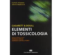 Casarett & Doull. Elementi di tossicologia