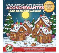 Casas de Biscoitos de Gengibre Aconchegantes - Livro de Colorir de Natalino: Desenhos Fofinhos para Relaxar, Celebrar o Natal e Colorir em Família ... Tradições Culturais para Colorir & Celebrar)
