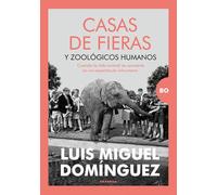 Casas de fieras y zoológicos humanos: Cuando la vida animal se convierte en un espectáculo inhumano (Bo)