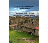 Casas de xisto transmontanas - Traditional schist houses of Trás-os-Montes: Património de Salgueiro - Salgueiro heritage