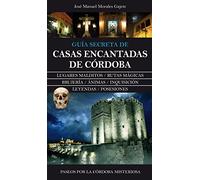 Casas Encantadas De Córdoba: 1 (Andalucía)