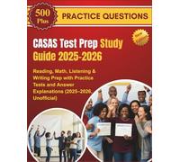 CASAS Test Prep Study Guide 2025-2026: Reading, Math, Listening & Writing Prep with Practice Tests and Answer Explanations (2025-2026, Unofficial)