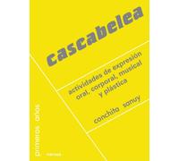Cascabelea: Actividades de expresión oral, corporal, musical y plástica: 24 (Primeros Años)