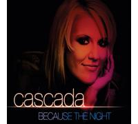 Cascada - Because the Night