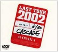 Cascade - Last Tour 2002 [Alemania] [DVD]