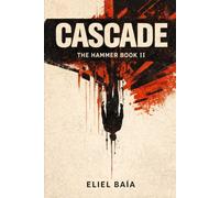 CASCADE: THE HAMMER BOOK II (THE HAMMER - A NOVEL)