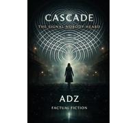 CASCADE: The Signal Nobody Heard