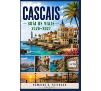 Cascais Guía de viaje 2026-2027: Descubre playas atlánticas, el encantador casco antiguo, rutas costeras, gastronomía portuguesa y consejos prácticos para tu escapada a Portugal