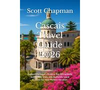 Cascais Travel Guide 2026: Explore Portugal's Riviera: Top Attractions, Scenic Day Trips, and Authentic Local Culture for Your Perfect Vacation