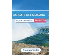 CASCATE DEL NIAGARA GUIDA DI VIAGGIO 2025-2026: Scopri le avventure emozionanti e le fughe tranquille che ti aspettano con i consigli degli esperti