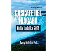 CASCATE DEL NIAGARA Guida turistica 2026: Itinerario curato per viste panoramiche, tesori nascosti e divertimento per famiglie sul lato statunitense e canadese