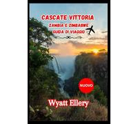 Cascate Vittoria Zambia e Zimbabwe Guida di viaggio 2026
