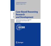 Case-Based Reasoning Research and Development: 33rd International Conference, ICCBR 2025, Biarritz, France, June 30-July 3, 2025, Proceedings: 15662 (Lecture Notes in Artificial Intelligence)