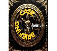 Case Briefing Journal - Student Notebook for Case Summaries & Legal Analysis: For Law School, Court Cases, and Exam Preparation | Structured templates