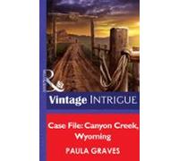 Case File: Canyon Creek Wyoming (ebook)