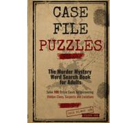 Case File Puzzles: The Murder Mystery Word Search Book for Adults: Solve Crime Cases by Uncovering Hidden Clues and Suspects