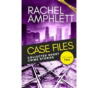 Case Files: Collected Short Crime Stories Volume 2: A murder mystery collection of twisted short stories (Case Files: Pocket-Sized Murder Mysteries)