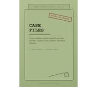 Case Files Volume Three: 12 New Miniature Murder Mysteries You Solve Yourself: Interactive Detective Puzzles with Suspects, Clues, Evidence and Solutions - More Solve-It-Yourself Mysteries for Adults