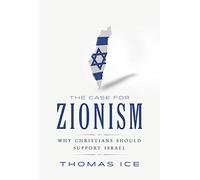 Case For Zionism, The: Why Christians Should Support Israel