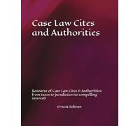Case Law Cites and Authorities: Resourse of Case Law Cites & Authoritiies from taxes to jursdiction to summary judgment!