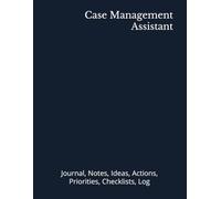 Case Management Assistant: Journal, Notes, Ideas, Actions, Priorities, Checklists, Log | Tool for Daily Goal Setting Tracker | Time Management | ... | Project Office Book Gifts for Meetings
