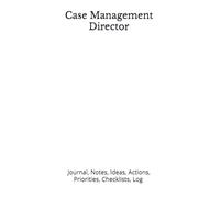 Case Management Director: Journal, Notes, Ideas, Actions, Priorities, Checklists, Log | Tool for Daily Goal Setting Tracker | Time Management | ... | Project Office Book Gifts for Meetings