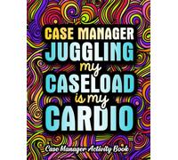 Case Manager Activity Book: A Funny Case Manager Appreciation Week Gift with Engaging Activities and Relaxing Coloring Pages