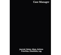 Case Manager: Journal, Notes, Ideas, Actions, Priorities, Checklists, Log | Tool for Daily Goal Setting Tracker | Time Management | Performance Reviews | Project Office Book Gifts for Meetings