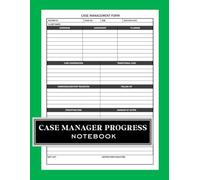 Case Manager Progress Notes Notebook: Professional Client Documentation Logbook for Social Workers, Healthcare Case Managers, Behavioral Health ... Form | Client Progress Note-Taking Forms