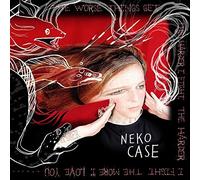 Case, Neko - The Worse Things Get, The Harder I Fight, The Harder I Fight, The More I Love You Starbucks Version