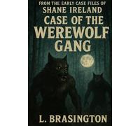 Case of the Werewolf: Shane Ireland, Book 4 (Shane Ireland, Elf Detective)