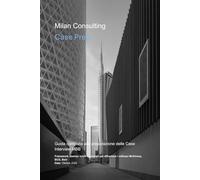 Case Prep MBBs: Guida completa alla preparazione delle case interview MBB