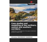 Case studies and modelling of the northern, central and southern corridors