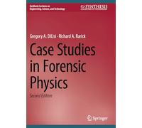 Case Studies in Forensic Physics (Synthesis Lectures on Engineering, Science, and Technology)
